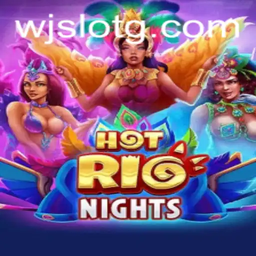 Exploring the Fiery Allure of HotRioNights: A Deep Dive into This Exciting Game by wjslot