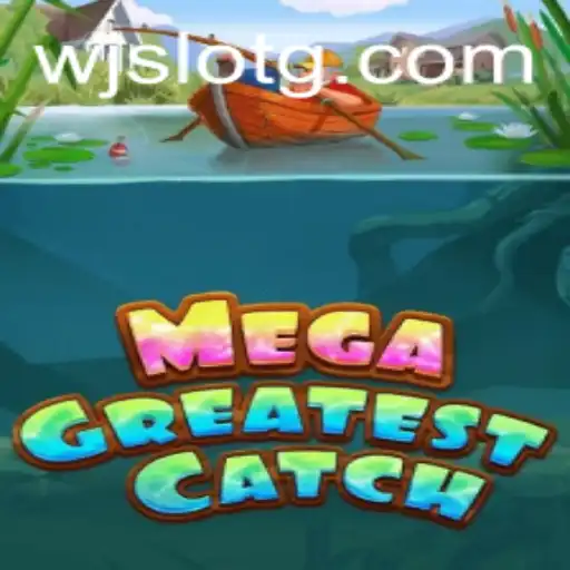 MegaGreatestCatch: Dive into the Thrills of the Ultimate Fishing Experience